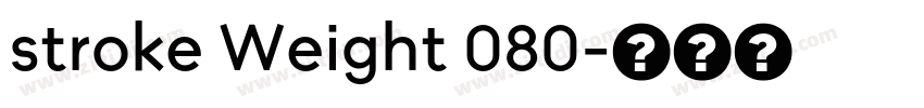 stroke Weight 080字体转换 stroke Weight 080字体转换